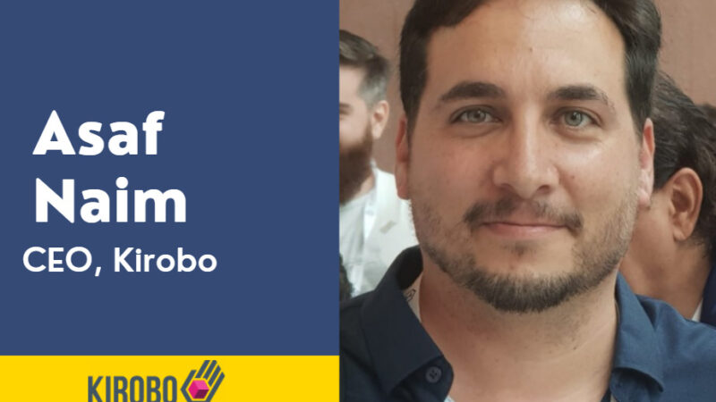 Blockchain Technology and Human-Error; Interview with Asaf Naim, the CEO of Kirobo.
