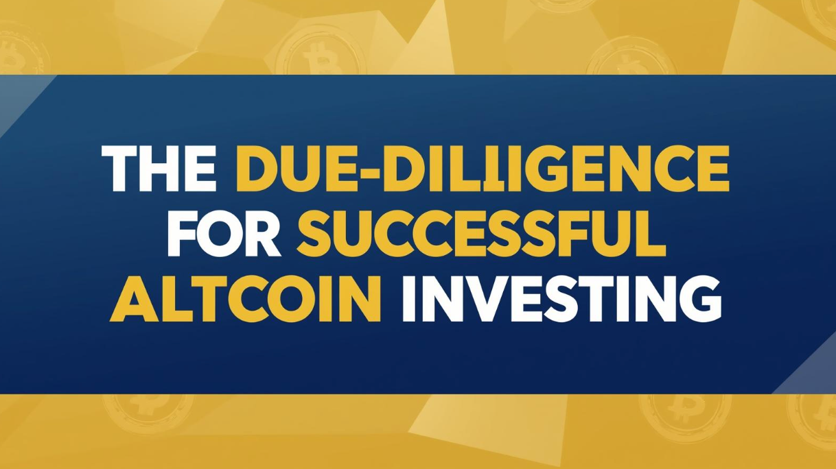 Altcoin Due Diligence Process: How Smart Investors Win